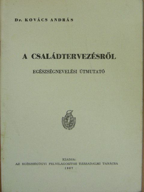 Dr. Kovács András - A családtervezésről [antikvár]