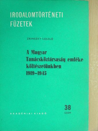 A Magyar Tanácsköztársaság emléke költészetünkben 1919-1945 [antikvár]