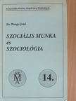 Dr. Bango Jenő - Szociális munka és szociológia [antikvár]