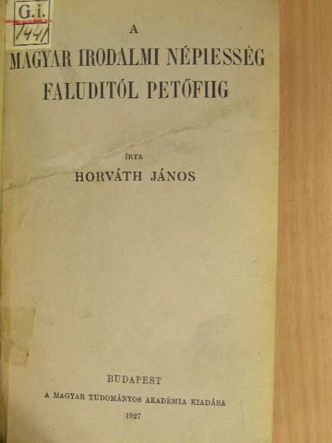 Horváth János - A magyar irodalmi népiesség Faluditól Petőfiig [antikvár]