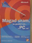 Alfred Poor - Magad uram, ha gondod van... a PC-vel [antikvár]