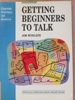 Jim Wingate - Getting Beginners to Talk (dedikált példány) [antikvár]