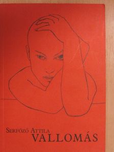 Serfőző Attila - Vallomás [antikvár]