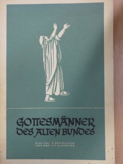 Dr. Baptist Schneyer - Gottesmänner des alten Bundes [antikvár]