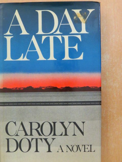 Carolyn Doty - A Day Late [antikvár]