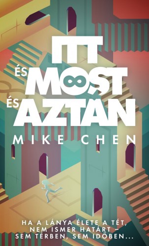 Mike Chen - Itt és most és aztán [eKönyv: epub, mobi]