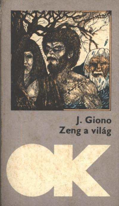 GIONO, JEAN - Zeng a világ [antikvár]