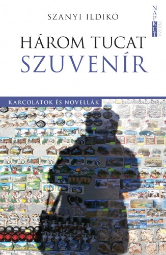 Szanyi Ildikó - Három tucat szuvenír [eKönyv: epub, mobi]