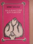 Sinkó Zoltán - Ha a kaktusz kivirágzik [antikvár]
