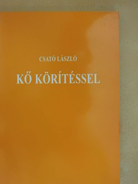 Csató László - Kő körítéssel [antikvár]