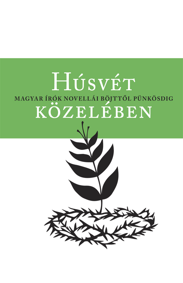 Bölcsföldi András (szerk.)[szerk.] - Húsvét közelében