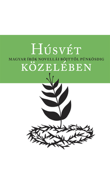 Bölcsföldi András (szerk.)[szerk.] - Húsvét közelében