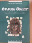 Dr. Ross Campbell - Óvjuk őket! [antikvár]