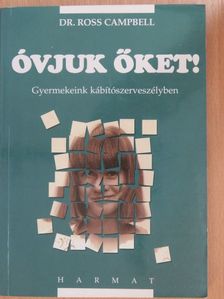 Dr. Ross Campbell - Óvjuk őket! [antikvár]