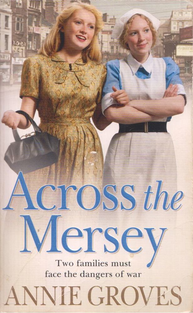 Annie Groves - Across the Mersey [antikvár]