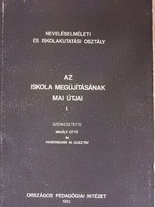 Halász Gábor - Az iskola megújításának mai útjai I. [antikvár]
