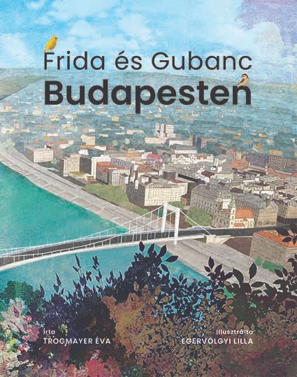 Trogmayer Éva - Frida és Gubanc Budapesten