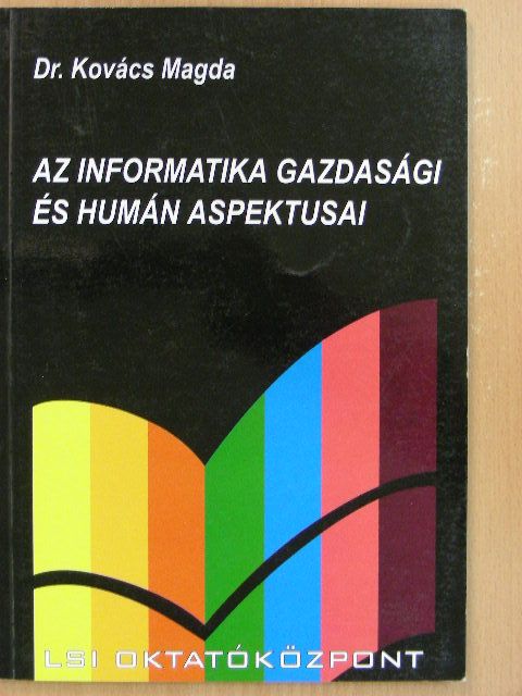 Dr. Kovács Magda - Az informatika gazdasági és humán aspektusai [antikvár]