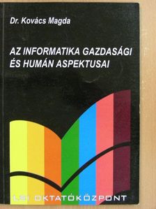 Dr. Kovács Magda - Az informatika gazdasági és humán aspektusai [antikvár]