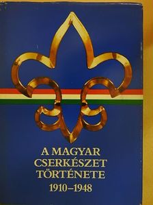 Gergely Ferenc - A magyar cserkészet története 1910-1948 [antikvár]