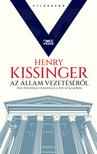 Henry Kissinger - Az állam vezetéséről - Hat politikai stratégia a XX. századból