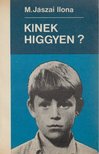 M. Jászai Ilona - Kinek higgyen? [antikvár]