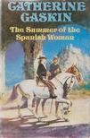 Gaskin, Catherine - The Summer of the Spanish Woman [antikvár]