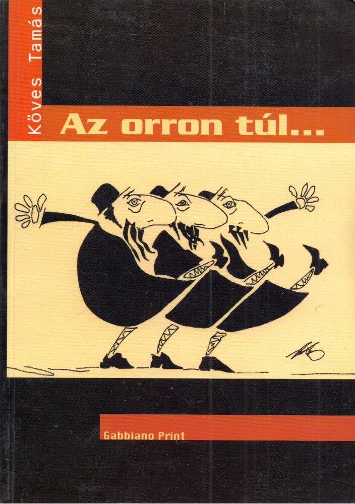 Köves Tamás - Az orron túl... [antikvár]