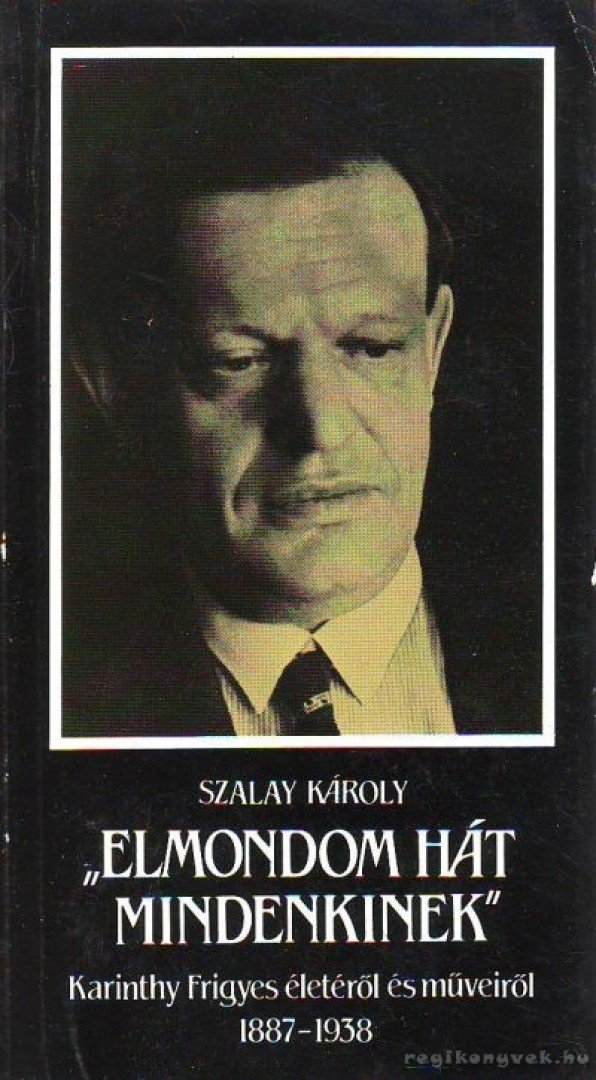 SZALAY KÁROLY - "Elmondom hát mindenkinek" [antikvár]