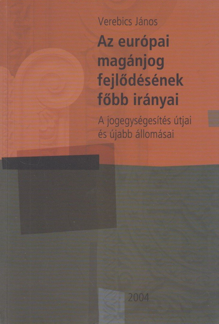 Verebics János - Az európai magánjog fejlődésének főbb irányai [antikvár]