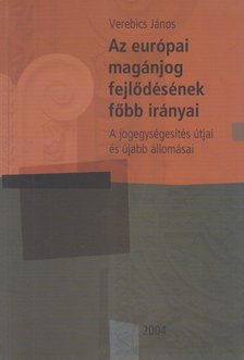 Verebics János - Az európai magánjog fejlődésének főbb irányai [antikvár]