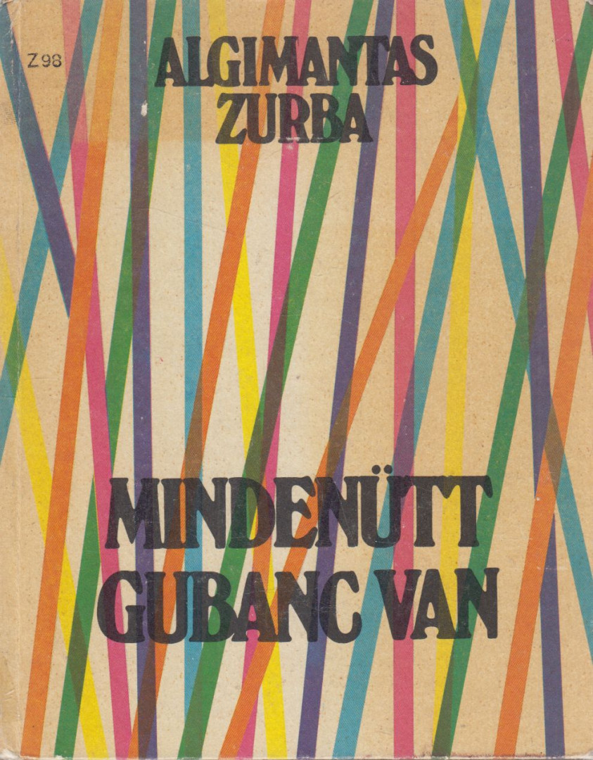 Algimantas Zurba - Mindenütt gubanc van [antikvár]