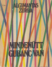 Algimantas Zurba - Mindenütt gubanc van [antikvár]
