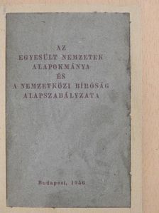 Az Egyesült Nemzetek alapokmánya és a Nemzetközi Bíróság alapszabályzata [antikvár]