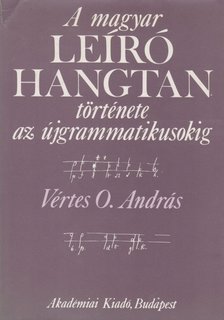 Vértes O. András - A magyar leíró hangtan története az újgrammatikusokig [antikvár]