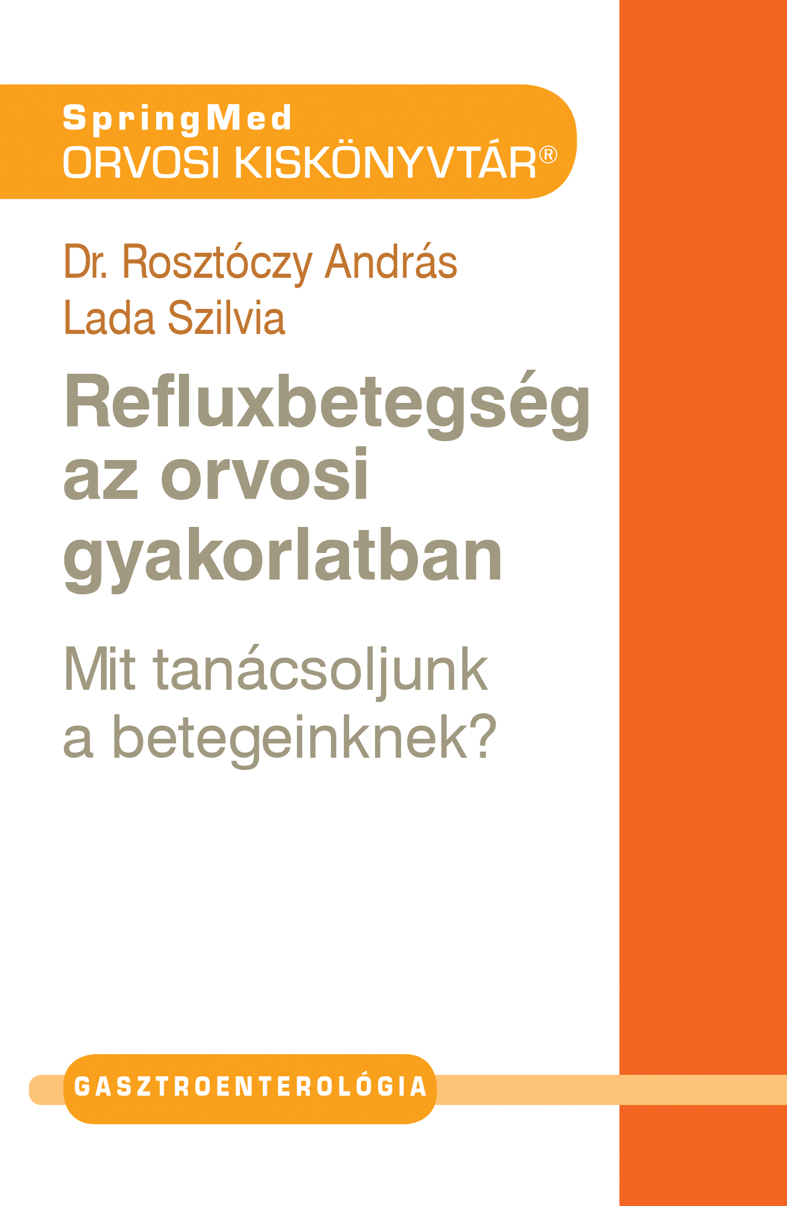 Dr. Rosztóczy András - Refluxbetegség az orvosi gyakorlatban [eKönyv: pdf]