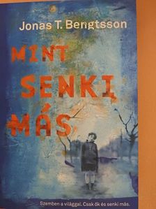 Jonas T. Bengtsson - Mint senki más [antikvár]
