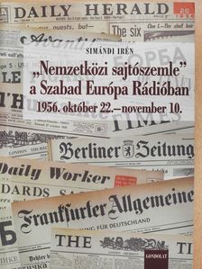 Simándi Irén - "Nemzetközi sajtószemle" a Szabad Európa Rádióban (dedikált példány) [antikvár]