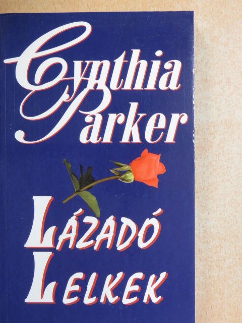 Cynthia Parker - Lázadó lelkek [antikvár]
