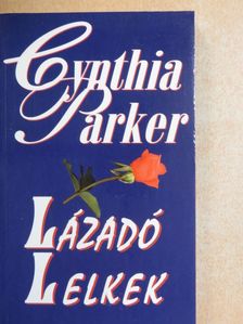 Cynthia Parker - Lázadó lelkek [antikvár]