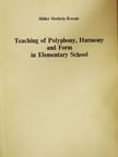 Herboly-Kocsár Ildikó - Teaching of Polyphony, Harmony and Form in Elementary School [antikvár]