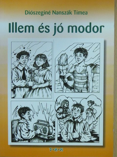 Diószeginé Nanszák Tímea - Illem és jó modor [antikvár]