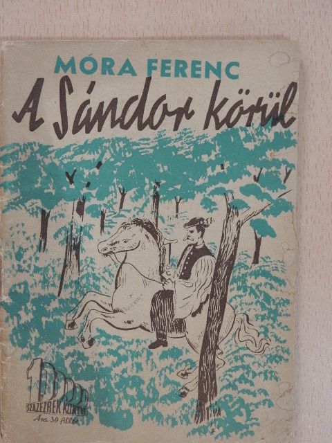 Móra Ferenc - A Sándor körül [antikvár]