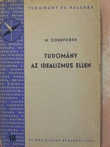 Maurice Cornforth - Tudomány az idealizmus ellen [antikvár]