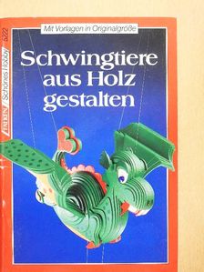 Schwingtiere aus Holz gestalten [antikvár]