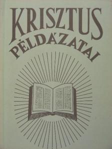 E. G. White - Krisztus példázatai [antikvár]