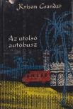 Krisan Csandar - Az utolsó autóbusz [antikvár]