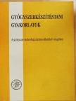 Dr. Antal István - Gyógyszerkészítéstani gyakorlatok [antikvár]