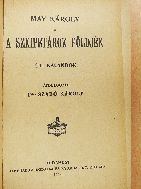 May Károly - A szkipetárok földjén [antikvár]