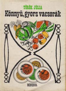 Török Júlia - Könnyű, gyors vacsorák [antikvár]